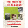 Follower of the Seasons: A Onethology in Symphony