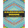 Kaleidoscope Designs: Adult Coloring Book