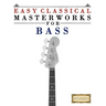 Easy Classical Masterworks for Bass: Music of Bach, Beethoven, Brahms, Handel, Haydn, Mozart, Schubert, Tchaikovsky, Vivaldi and Wagner