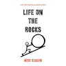 Life on the Rocks: A Story of Hope, Redemption, and Pathological Optimism
