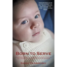 Born to Serve