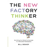 The New Factory Thinker: Surviving And Succeeding In A Marketplace Disrupted By Technology