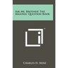 Ask Me, Brother! The Masonic Question Book