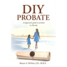 DIY Probate: A layperson's guide to probate in Florida