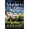 Murder in the Dining Room: An absolutely gripping British cozy mystery