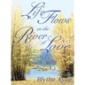 Life Flows on the River of Love