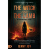 The Witch and the Lamb: Discern Occult Deception, Expose Witchcraft, and Find Healing from Trauma, Mental Illness & Demonic Oppression