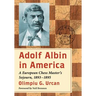 Adolf Albin in America: A European Chess Master's Sojourn, 1893-1895