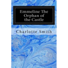Emmeline The Orphan of the Castle