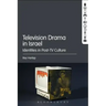 Television Drama in Israel: Identities in Post-TV Culture