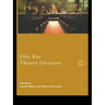 Fifty Key Theatre Directors