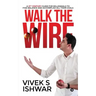 Walk the Wire: A 21st Century Guide for Millennials to Find Balance and Accomplish Their Goals