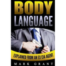 Body Language: Explained by an Ex-CIA Agent: How to Analyze and Influence People with Nonverbal Communication. FREE Self-Discipline Book Included.