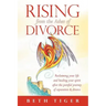Rising from the Ashes of Divorce: Book One in the Flying Solo Series