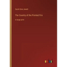 The Country of the Pointed Firs: in large print