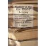 Memoir of the Rev. Elijah P. Lovejoy: Who was murdered in Defense of the liberty of the press at Alton, Illinois, November 7, 1837