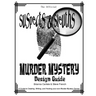 Suspects & Sleuth's Murder Mystery Design Guide: A Guide to Creating, Writing, and Hosting your own Murder Mystery Dinner Party Games