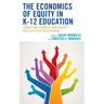 The Economics of Equity in K-12 Education