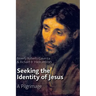 Seeking the Identity of Jesus: A Pilgrimage