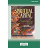 Spiritual Capital: Wealth We Can Live by [Standard Large Print 16 Pt Edition]