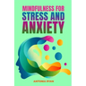 Mindfulness for Stress and Anxiety