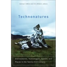 Technonatures: Environments, Technologies, Spaces, and Places in the Twenty-First Century