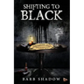 Shifting to Black