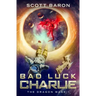 Bad Luck Charlie: The Dragon Mage Book 1