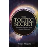 The Toltec Secret: Dreaming Practices of the Ancient Mexicans