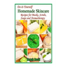 Do-it-Yourself Homemade Skincare: Recipes for Masks, Scrubs, Soaps and Aromather