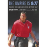 The Umpire Is Out: Calling the Game and Living My True Self
