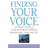 Finding Your Voice: A Woman's Guide to Using Self-Talk for Fulfilling Relationships, Work, and Life