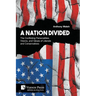 A Nation Divided: The Conflicting Personalities, Visions, and Values of Liberals and Conservatives