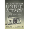 Entrepreneurism Under Attack: The Left Has No Calluses