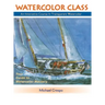 Watercolor Class: An Innovative Course in Transparent Watercolor