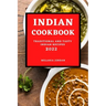 Indian Cookbook 2022: Traditional and Tasty Indian Recipes