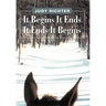 It Begins It Ends It Ends It Begins