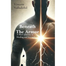 Beneath The Armor: A Man's Journey to Healing and Strength