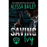 Saving Ivy: (Safe and Secure Book 3)