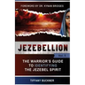 Jezebellion: The Warrior's Guide to Identifying the Jezebel Spirit