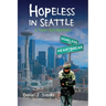 Hopeless in Seattle: A Foster Kid's Manifesto