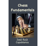 Chess Fundamentals (Illustrated and Unabridged)