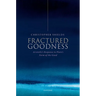 Fractured Goodness: Aristotle's Response to Plato's Form of the Good