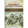 Mussolini's Eastern Crusade: The Italian Expeditionary Corps In Operation Barbarossa