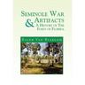 Seminole War Artifacts & a History of the Forts of Florida