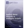Applied (Meta)-Heuristic in Intelligent Systems