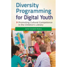 Diversity Programming for Digital Youth: Promoting Cultural Competence in the Children's Library
