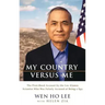 My Country Versus Me: The First-Hand Account by the Los Alamos Scientist Who Was Falsely Accused of Being a Spy