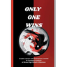 Only One Wins