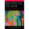Identities on the Move: Contemporary Representations of New Sexualities and Gender Identities